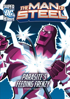 The Man of Steel: Parasite's Feeding Frenzy (Dc Super Heroes (Dc Super Villains))