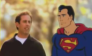 Superman and Seinfeld