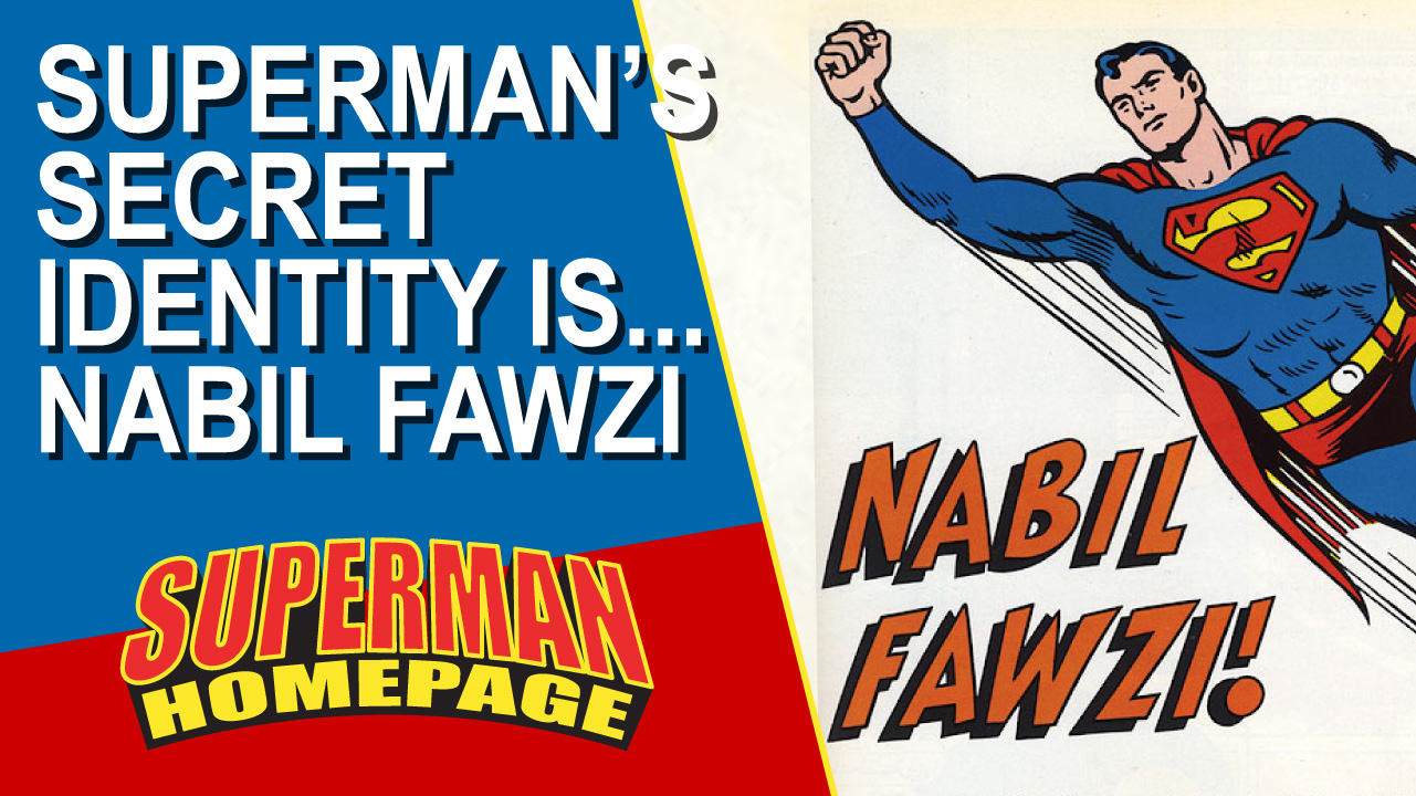 Superman's Secret Identity is... Nabil Fawzi