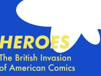 Heroes: The British Invasion of American Comics