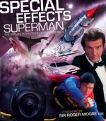 Special Effects Superman: The Art and Effects of Derek Meddings