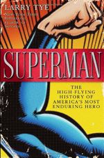 Superman: The High-Flying History of America's Most Enduring Hero