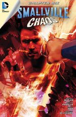 Smallville: Chaos - Chapter #6