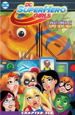 DC Super Hero Girls: Past Times at Super Hero High - Chapter #6