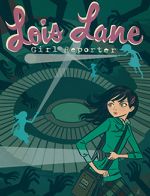 Lois Lane: Girl Reporter